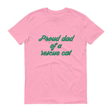 PROUD DAD OF A RESCUE CAT II Short sleeve t-shirt