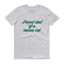 PROUD DAD OF A RESCUE CAT II Short sleeve t-shirt
